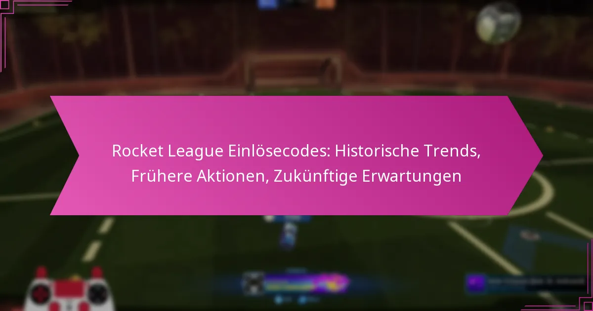 You are currently viewing Rocket League Einlösecodes: Historische Trends, Frühere Aktionen, Zukünftige Erwartungen
