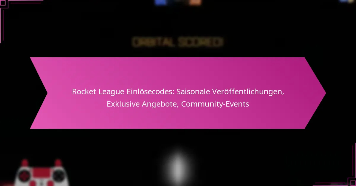 You are currently viewing Rocket League Einlösecodes: Saisonale Veröffentlichungen, Exklusive Angebote, Community-Events