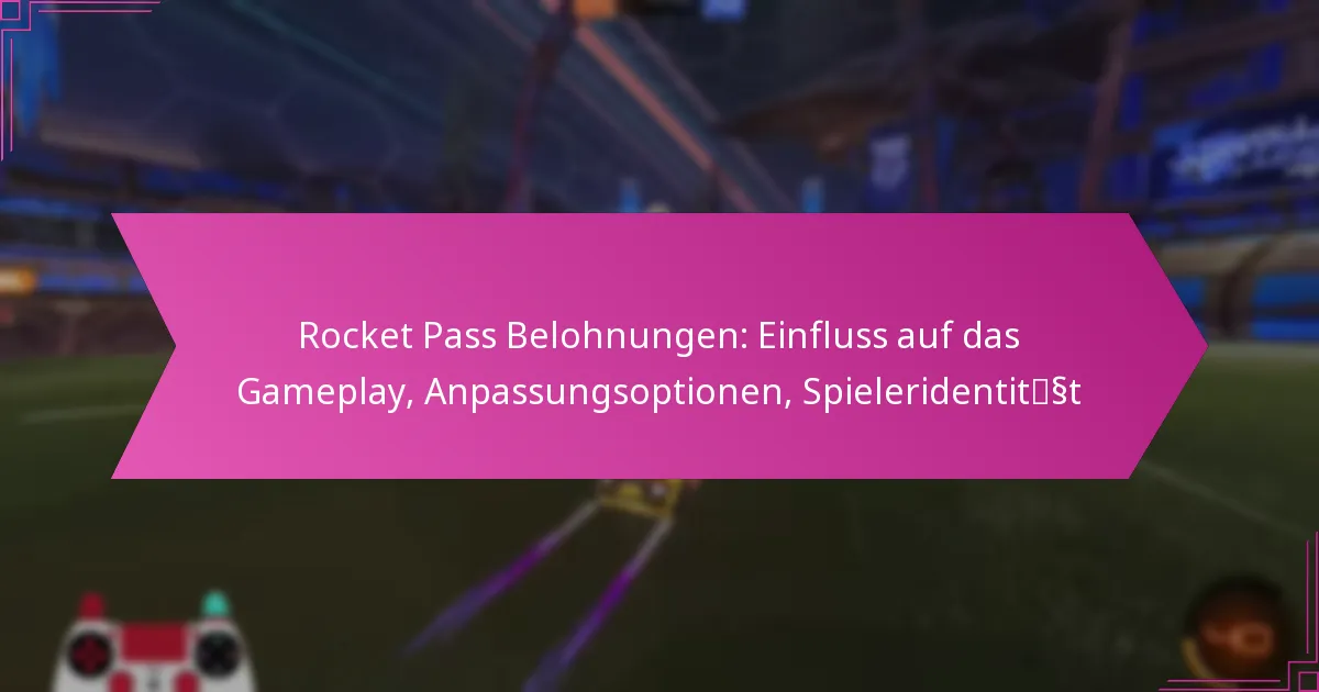 You are currently viewing Rocket Pass Belohnungen: Einfluss auf das Gameplay, Anpassungsoptionen, Spieleridentität