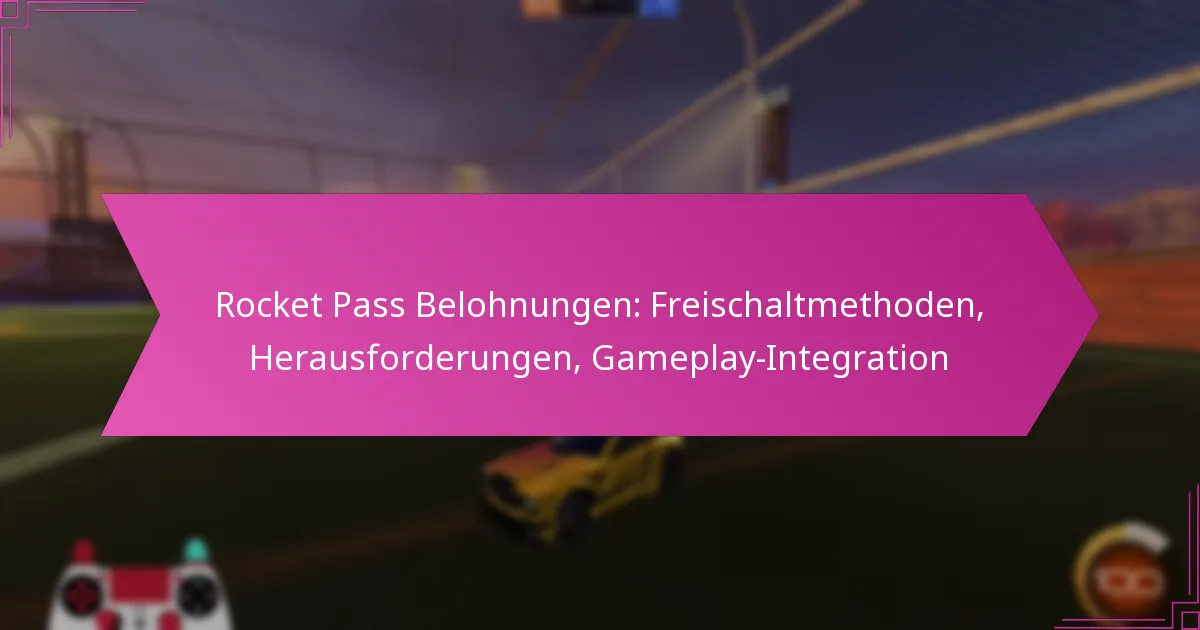 You are currently viewing Rocket Pass Belohnungen: Freischaltmethoden, Herausforderungen, Gameplay-Integration