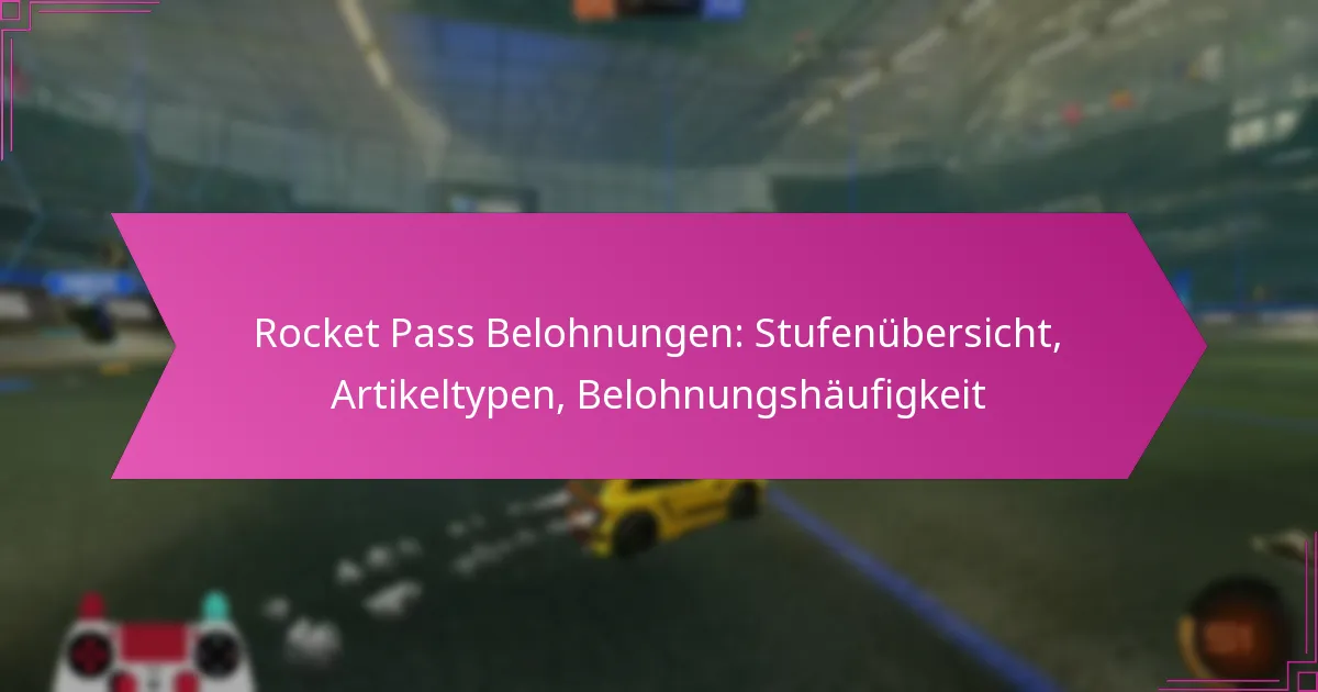 You are currently viewing Rocket Pass Belohnungen: Stufenübersicht, Artikeltypen, Belohnungshäufigkeit