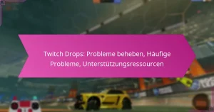Read more about the article Twitch Drops: Probleme beheben, Häufige Probleme, Unterstützungsressourcen