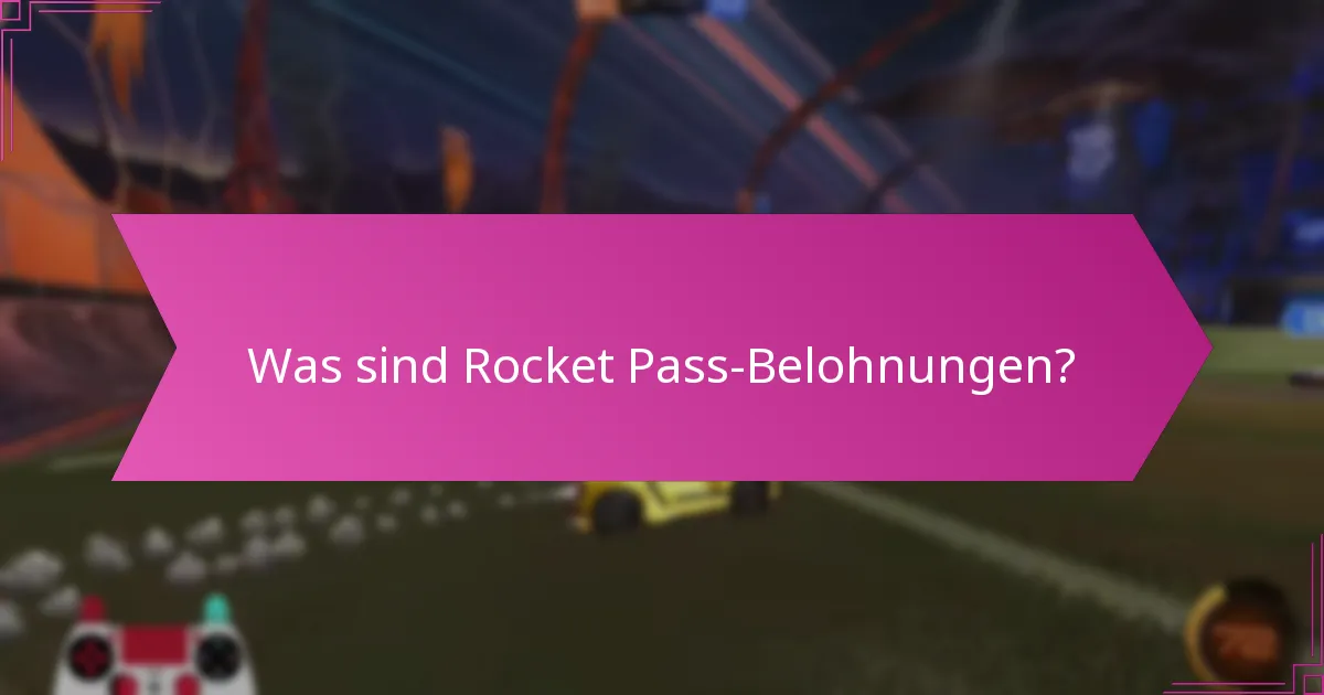 Was sind die bemerkenswertesten Items aus den Rocket Pass-Belohnungen?