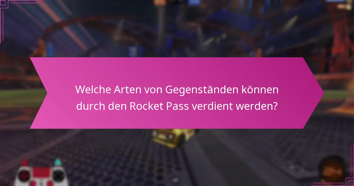 Welche Arten von Gegenständen können durch den Rocket Pass verdient werden?