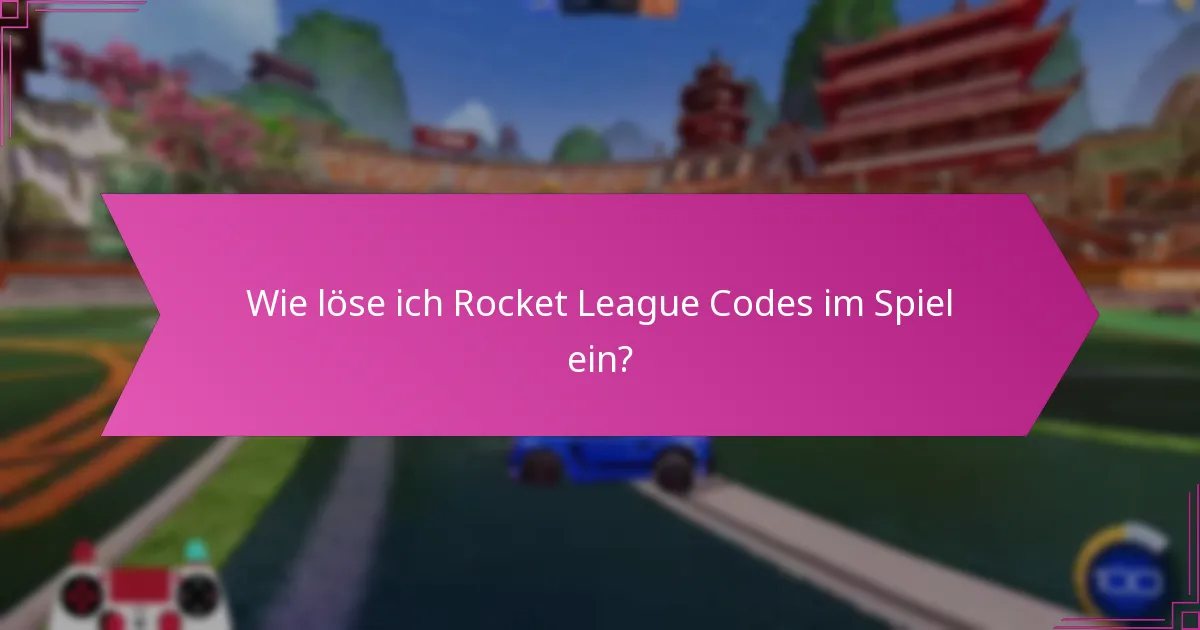 Wo finde ich aktuelle Rocket League Einlösecodes?